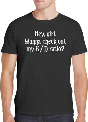 Hey, Girl. Wanna Check Out My K/D Ratio? - Men's Soft Comfortable Short Sleeve T-Shirt CP05 Black