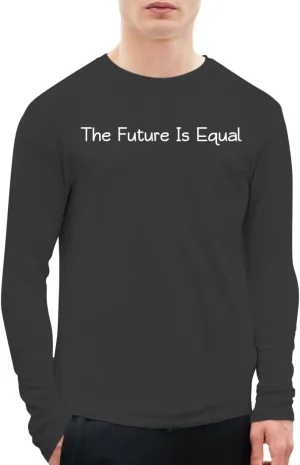 The Future is Equal - A Soft & Comfortable Men's Long Sleeve T-Shirt CP05 Black